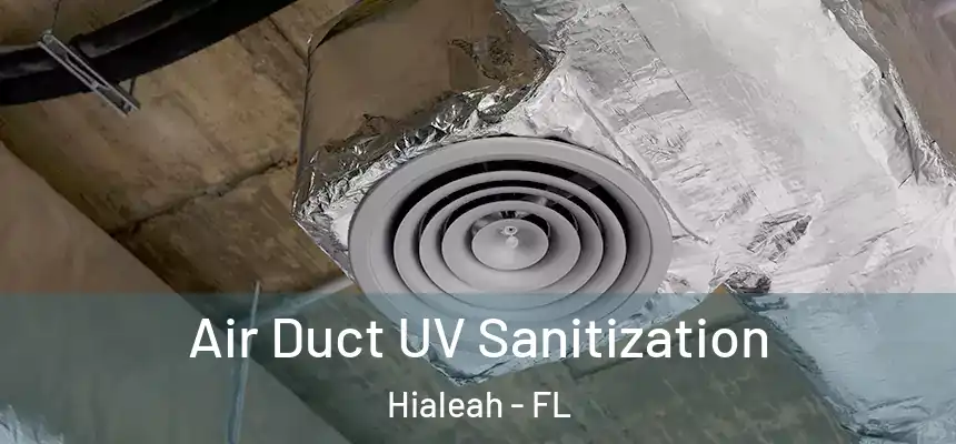  Air Duct UV Sanitization Hialeah - FL