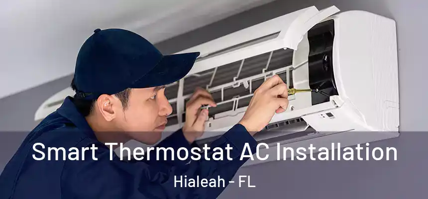  Smart Thermostat AC Installation Hialeah - FL
